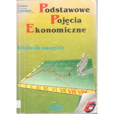 Podstawowe Pojęcia Ekonomiczne : książka dla nauczyciela